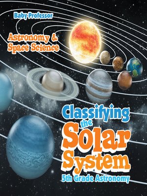 cover image of Classifying the Solar System Astronomy 5th Grade--Astronomy & Space Science